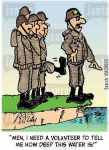 'Men, I need a volunteer to tell me how deep this water is!'