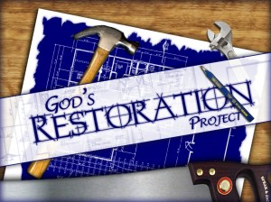 God's restoration project