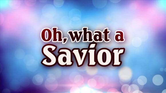 oh-what-a-savior