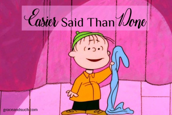 easier said than done