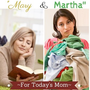 Mary-Martha-For-Todays-Mom